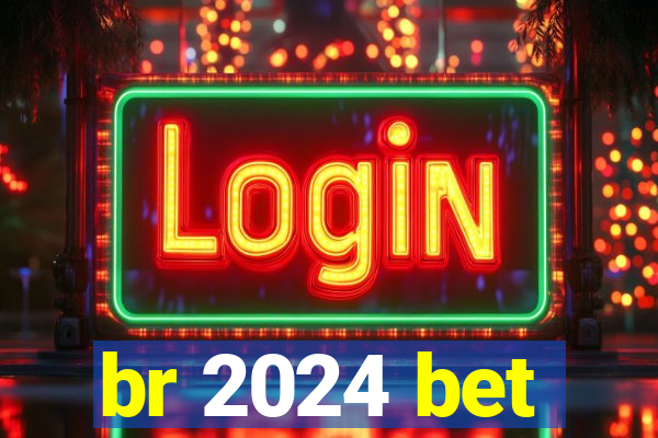 br 2024 bet
